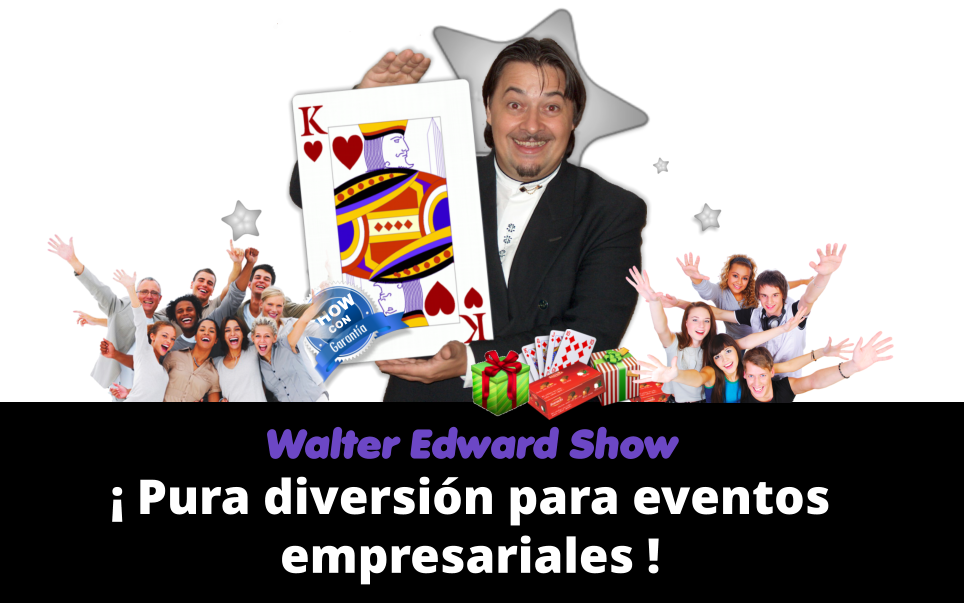 Walter Edward Show  Pura diversin para eventos  empresariales !  SHOW  CON