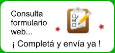 Consulta formulario web...  Complet y enva ya !